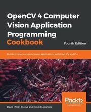 OpenCV 4 Computer Vision Application Programming Cookbook, Escriv David Milln