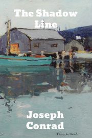 The Shadow Line, Conrad Joseph