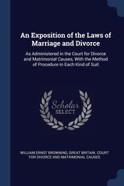 An Exposition of the Laws of Marriage and Divorce, Browning William Ernst