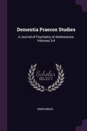 Dementia Praecox Studies, Anonymous