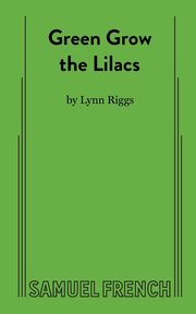 Green Grow the Lilacs, Riggs Lynn