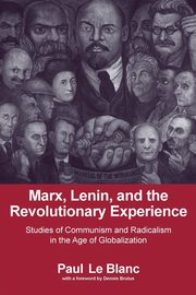 Marx, Lenin, and the Revolutionary Experience, LeBlanc Paul