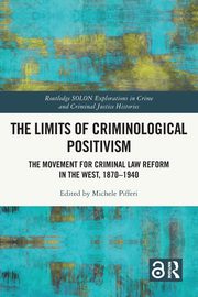 The Limits of Criminological Positivism, 