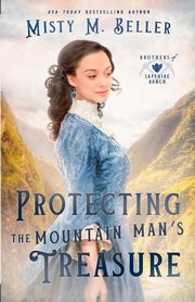 Protecting the Mountain Man's Treasure, Beller Misty M.