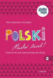 Polski. Master level! 2. Podrcznik do nauki jzyka polskiego jako obcego (A1), Gobiowska Marta, Matyba Nina