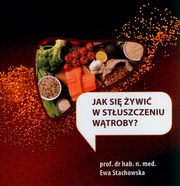 Jak si ywi w stuszczeniu wtroby?, Stachowska Ewa
