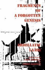 Fragments of a Forgotten Genesis, Labi Abdellatif