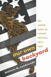 Our Own Backyard, LeoGrande William M.