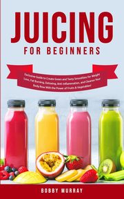 Juicing for Beginners, Murray Bobby