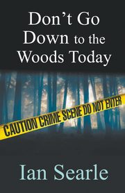 ksiazka tytu: Don't Go Down To The Woods Today autor: Searle Ian