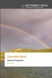 Zukunfts-Sicht, Unakim Zo