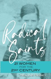 Radical Saints, Rigney Melanie