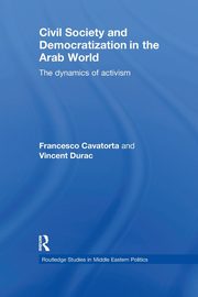 Civil Society and Democratization in the Arab World, Cavatorta Francesco