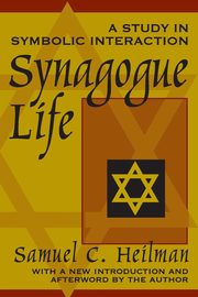 Synagogue Life, Heilman Samuel C.
