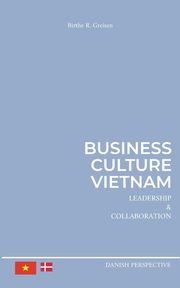 Business Culture Vietnam, Greisen Birthe R.