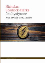 Okultystyczne korzenie nazizmu, Goodrick-Clarke Nicolas
