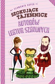 Szokujce tajemnice autorw lektur szkolnych, Koper Sawomir