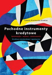 ksiazka tytu: Pochodne instrumenty kredytowe autor: Pruchnicka-Grabias Izabela