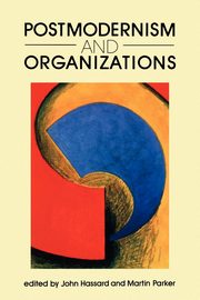 Postmodernism and Organizations, Hassard John