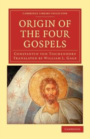 Origin of the Four Gospels, Tischendorf Constantin Von