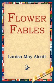 Flower Fables, Alcott Louisa May