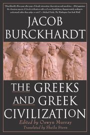 The Greeks and Greek Civilization, Burckhardt Jacob