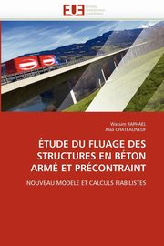 tude du fluage des structures en bton arm et prcontraint, Collectif