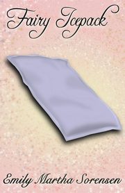Fairy Icepack, Sorensen Emily Martha
