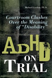 ADHD on Trial, Gordon Michael