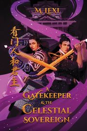 A Gatekeeper and The Celestial Sovereign Vol.1, Lexi M.