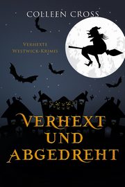 Verhext und abgedreht, Cross Colleen