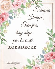 Siempre Hay Algo Por Lo Cual Agradecer Diario De La Gratitud, Milliie Zoes