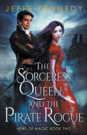 The Sorceress Queen and the Pirate Rogue, Kennedy Jeffe