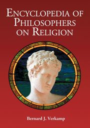 Encyclopedia of Philosophers on Religion, Verkamp Bernard J.