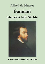 Gamiani oder zwei tolle Nchte, Musset Alfred de