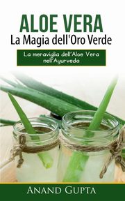 Aloe Vera, Gupta Anand