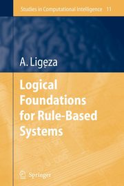 Logical Foundations for Rule-Based Systems, Ligeza Antoni