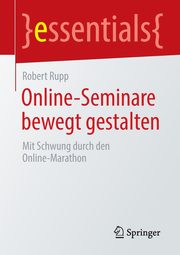 Online-Seminare bewegt gestalten, Rupp Robert