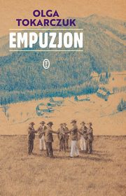 Empuzjon, Tokarczuk Olga