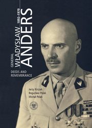 General Wadysaw Anders 1892-1970, Kirszak Jerzy, Polak  Bogusaw, Polak Micha
