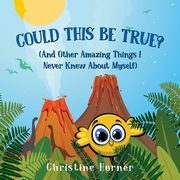 Could This Be True?, Horner Christine
