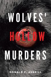 Wolves' Hollow Murders, Averill Donald F.