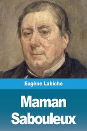 Maman Sabouleux, Labiche Eug?ne