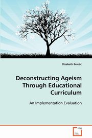 Deconstructing Ageism Through Educational Curriculum, Beletic Elizabeth