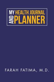 My Health Journal and Planner, Fatima Farah