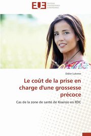 Le co?t de la prise en charge d'une grossesse prcoce, LUKEME-D