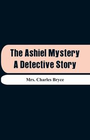 The Ashiel Mystery, Bryce Mrs. Charles