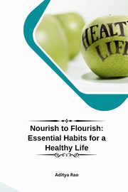 Nourish to Flourish, Rao Aditya