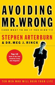 Avoiding Mr. Wrong (and What to Do If You Didn't), Arterburn Stephen