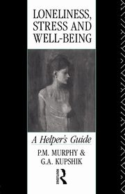 Loneliness, Stress and Well-Being, Kupshik G A